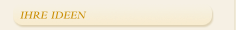IHRE IDEEN